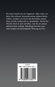 Ein Mann nutzt ein Tagebuch, um seinen Ärger zu verarbeiten. Doch es beruhigt ihn nicht. Unten Preis 15,99 € und ISBN.