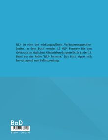 NLP-Techniken werden dargestellt, ideal zum Selbstcoaching. 13. Band der "NLP-Formate"-Reihe. Preisangaben unten.