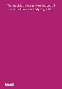 Text: "This book is a biography telling you all about a Havanese Lady dog's life." Hintergrund: Einfarbig, magenta.