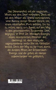 Mystischer Text über Aarons Abenteuer im Zauberwald, um Henriks Fluch zu brechen. Begegnung mit Prof. Dr. Weißbart-Zwergin.
