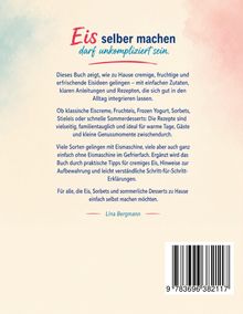 "Eis selber machen darf unkompliziert sein." Buchbeschreibung über einfache Rezepte für Eiscreme, Sorbets und Desserts. Autor: Lina Bergmann. Barcode unten rechts.