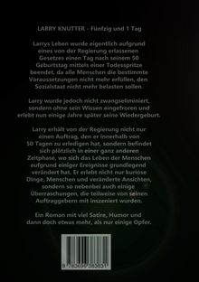 "LARRY KNUTTER - Fünfzig und 1 Tag. Ein Roman voller Satire und Humor, der mehr als nur Opfer zeigt. ISBN: 978-3-696-38383-1."