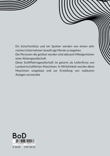 Ein Scharfschütze wird beauftragt, Miteigentümer zu töten. Die Gesellschaft tarnt nukleare Anlagen als Maschinen. BoD-Logo.