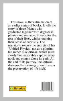 Roman über drei Physik-Absolventen, die lebenslange Freunde bleiben. Schildkrötenreise zu Lebenssinn. Naturics-Logo unten links.