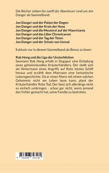 Bücher 7-12 der Abenteuer um Jon Danger als Sammelband, plus Bonusgeschichte über "Rob Hong und die Liga der Unsterblichen".