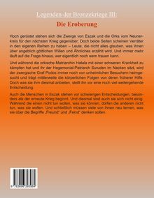 Legenden der Bronzekriege III: Die Eroberung. Zwerge von Eszak und Orks im Krieg; Verräter und Entscheidungen.