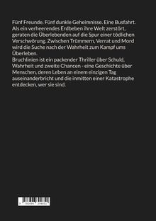 Ein Thriller über Geheimnisse, Erdbeben und Verschwörung. Fünf Freunde kämpfen ums Überleben und entdecken ihre Identität.