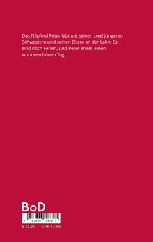 Das Nilpferd Peter lebt mit seinen zwei Schwestern an der Lahn. Noch Ferien, Peter erlebt einen wunderschönen Tag.