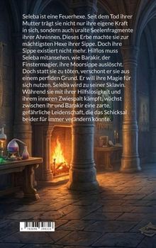 Text über Seleba, eine Feuerhexe, die ihre Sippe verliert und zur Sklavin eines Finstermaiers wird, mit wachsender Leidenschaft.