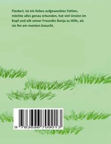 Text erzählt von Fleckerl, einem neugierigen Fohlen, das Abenteuer sucht und seiner Freundin Ronja hilft. Grüner Hintergrund.
