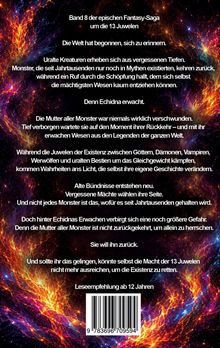 Band 8 der epischen Fantasy-Saga um die 13 Juwelen. Echidna erwacht. Leseempfehlung ab 12 Jahren. Hintergrund: kosmisch.