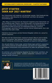 FIKTIONALISIERTE FAHRSCHUL-ERZÄHLUNG + KLARTEXT-RATGEBER. JETZT STARTEN - ODER AUF 2027 WARTEN? Der Autor: Guido Stegemann.