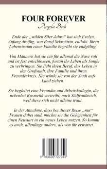 Text: "FOUR FOREVER, Angela Beck. Ende der 'wilden 80er Jahre' hat sich Evelyn, Anfang dreißig, von Beruf Sekretärin..." 
Darunter folgt ein Fließtext über Evelyns Entscheidung, als Single zu leben, und eine Reise mit einer Freundin. Am unteren Rand ist ein Barcode.