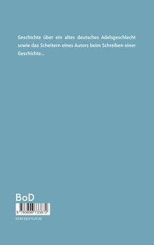 Text: "Geschichte über ein altes deutsches Adelsgeschlecht sowie das Scheitern eines Autors beim Schreiben einer Geschichte..."<br>
Unten: Barcode, Preisangaben. Hintergrund hellblau.