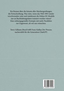 Ein Roman über Machtübernahmen durch Fortschreibung. Eine Dystopie mit Parallelen zur Gegenwart. Vergleich: Brazil und Der Process.