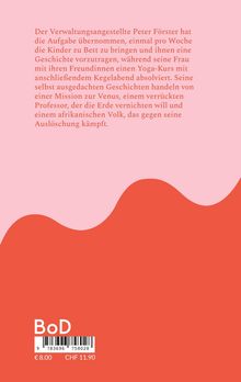Peter Förster erzählt wöchentlich Geschichten, während seine Frau Yoga macht. Themen: Venus-Mission, Professor, afrikanisches Volk. Unten ist eine rote Wellenform mit BoD-Logo, Preisangaben und Barcode.