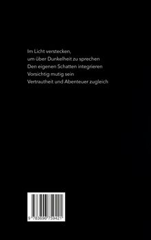 Im Licht verstecken, um über Dunkelheit zu sprechen. Den eigenen Schatten integrieren. Vorsichtig mutig sein. ISBN-Code unten.