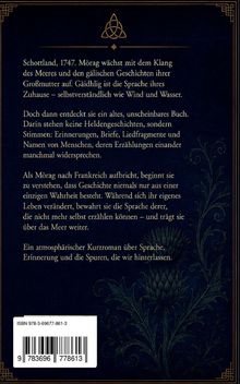 Schottland, 1747. Mòrag entdeckt ein altes Buch. Ein Roman über Sprache, Erinnerung und die Spuren, die wir hinterlassen.