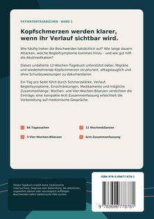 Patiententagebücher Band 1: Kopfschmerzen werden klarer, wenn ihr Verlauf sichtbar wird. 84 Tagesseiten, 12 Wochenbilanzen.