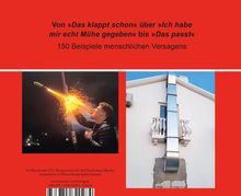 Text: „Von 'Das klappt schon' über 'Ich habe mir echt Mühe gegeben' bis 'Das passt'. 150 Beispiele menschlichen Versagens.“  
Links: Mann mit Feuerwerkskörper, rechts: Schornstein auf Balkon.