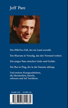 "Jeff Parc. Ein #MeToo-Fall, der ein Land zerreißt. Ein Museum in Venedig. Ein junges Paar zwischen Liebe und Gefahr. Ein Bus in Prag. Und weitere Kurzgeschichten. Preis: 10,00€ (D), 10,30€ (A)."

Ein Porträt eines Mannes.