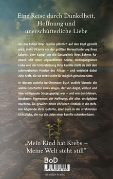 Ein Buch über den Kampf einer Mutter und ihrem Sohn mit Krebs. Hoffnung, Liebe und Familie stehen im Mittelpunkt.
