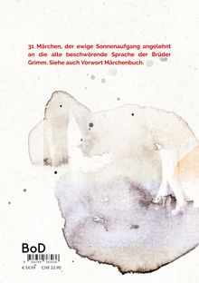31 Märchen, der ewige Sonnenaufgang angelehnt an die Worte der Brüder Grimm. Hintergrund in sanften Aquarelltönen.