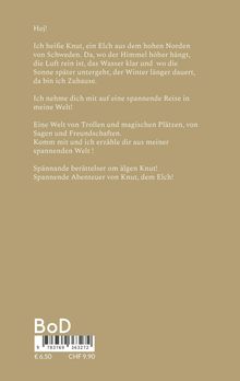 Text erzählt von Knut, einem Elch aus Schweden, und seinen spannenden Abenteuern in einer Welt voller Trolle und Magie.