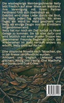 Eine neugierige Weinbergschnecke, Nelly, erlebt Liebe, Verlust und Abenteuer. Eine utopische Novelle voller Kontraste.