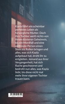 Kayla führt ein scheinbar perfektes Leben, doch ein Geheimnis und Bedrohungen gefährden alles, was sie liebt.