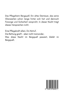 Ein Text über das Pflegeheim Bergquell, das ein Versprechen der Fürsorge nicht einhält. Eine Pflegekraft rufte vergeblich um Hilfe.