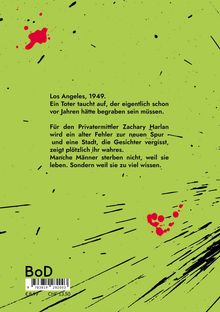 Los Angeles, 1949. Ein Toter taucht auf. Privatdetektiv Zachary Harlan folgt einer neuen Spur. Grüner Hintergrund mit schwarzen Linien und roten Spritzern.