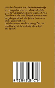 Ein Text auf braunem Hintergrund beschreibt Dorotheas Karriereweg und endet mit der Frage, ob sie eine Idiotin sei. Darunter ist ein Barcode.