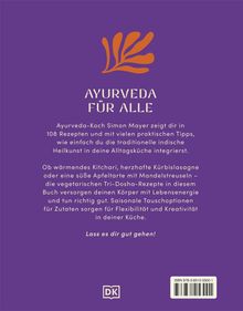 "AYURVEDA FÜR ALLE. Ayurveda-Koch Simon Mayer zeigt dir in 108 Rezepten und praktischen Tipps die Heilkraft in deiner Küche."