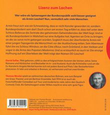 Lizenz zum Lachen: Armin freut sich, nicht Kanzler, sondern Bundespräsident zu sein. Doch eine geheime Mission erwartet ihn. David Safier ist erfolgreicher Autor. Thomas Nicolai ist Bühnenkünstler.
