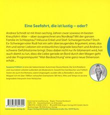 Eine Seefahrt, die ist lustig – oder? Andrea Schmidt... Susanne Fröhlich ist eine der bekanntesten Autorinnen Deutschlands.