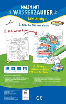 "Malen mit Wasserzauber Fahrzeuge. 1. Fülle den Stift mit Wasser. 2. Male auf das Papier. 3. Entdecke verborgene Bilder und löse die Rätsel."