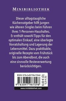 MINIBIBLIOTHEK. Alltagstauglicher Küchenratgeber für Singles. Tipps für Einkauf, Vorratshaltung, Rezepte und Resteverwertung.