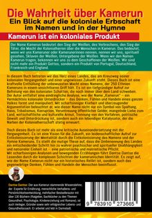 Dantse Dantse: Kamerun, wir sagen Nein: verborgene Wahrheiten einer weißen kolonialen Kreation - die Neuerfindung einer Nation - Kameruns Ketten: Das Erbe und der Fluch eines fremden Namens. Ein koloniales Produkt und seine verheerenden Folgen - bis heute - Band 1, Buch