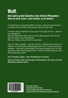 "Wuff. Und andere große Gedanken eines kleinen Philosophen. Wenn du mich suchst, schau dorthin, wo du lächelst." Text mit Hintergrund. Ein philosophisches Hundebuch von Thorsten Lapsit.