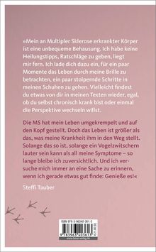 Zitat über das Leben mit Multipler Sklerose. Es lädt ein, die Perspektive zu wechseln und Zuversicht zu bewahren. Steffi Tauber.