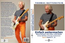 Thomas Battenstein: Einfach weitermachen - Band 1 + 2: Meine Herkunft, mein Leben, meine Musik, 2 Bücher