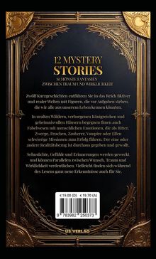 "12 Mystery Stories", Fantasien zwischen Traum und Wirklichkeit. Enthält zwölf Kurzgeschichten in fantastischer Welt. Verziert mit goldenen Mustern. Preis: 19,00 € (D), 19,70 € (A).