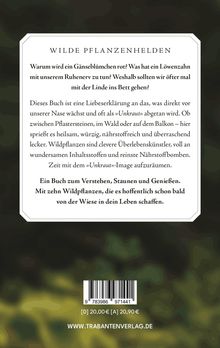 "Wilde Pflanzenhelden" erklärt die Überraschungen und den Wert von Unkraut. Empfehlenswert für Kenntnis und Genuss.