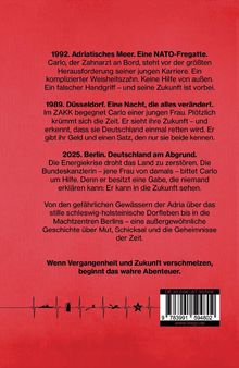1992. Adria. NATO-Fregatte. Carlo, Zahnarzt, größte Herausforderung. 1989. Düsseldorf. Nacht, die alles verändert. 2025. Berlin. Deutschland am Abgrund.