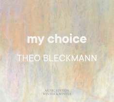 Theo Bleckmann (geb. 1966): My Choice, CD