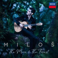 "MILOŠ, The Moon & The Forest." Ein Mann sitzt mit Gitarre in einem dichten, grünen Wald. Oben rechts ist ein "DECCA" Logo.