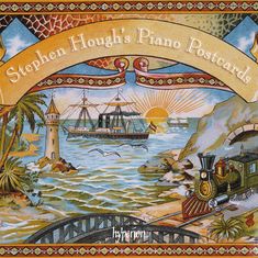 Text: "Stephen Hough's Piano Postcards". Illustration mit Schiff, Zug, Sonnenuntergang und Landschaft.
