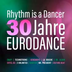 Rhythm Is A Dancer - 30 Jahre Eurodance, CD