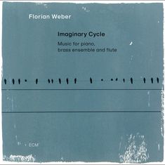 Florian Weber (geb. 1977): Imaginary Cycle, CD